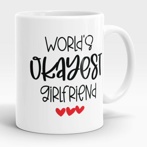 worlds okayest girlfriend mug